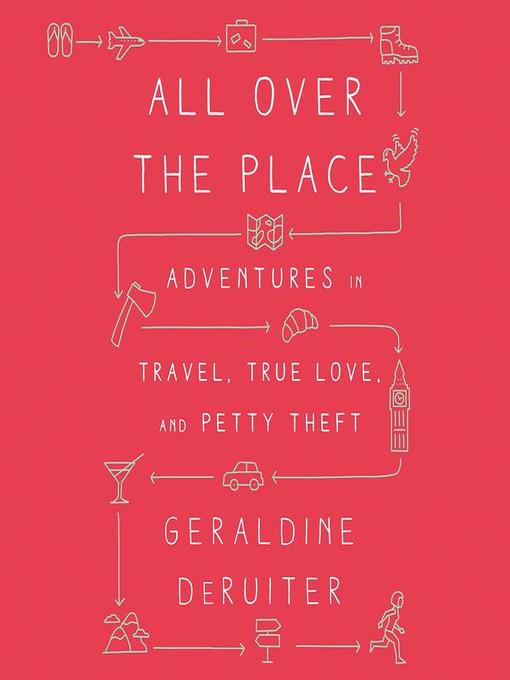 Title details for All Over the Place by Geraldine DeRuiter - Available